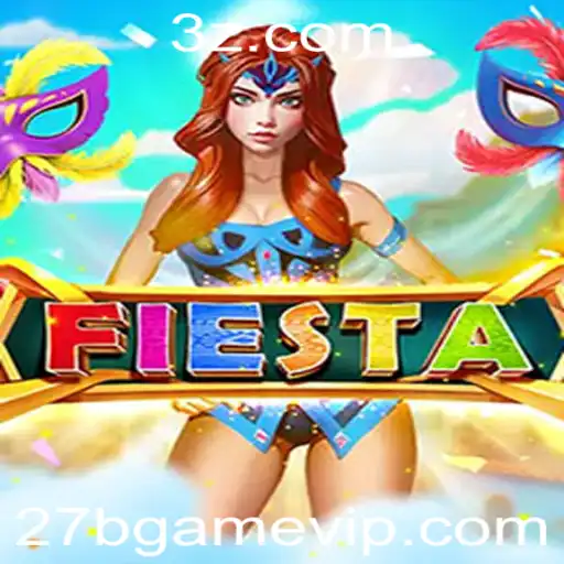 27b Game | Descubra o Mundo Vibrante do Jogo 'Fiesta'