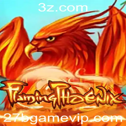 27b Game | Explorando o Mundo de FlamingPhoenix: O Jogo Fascinante do Ano