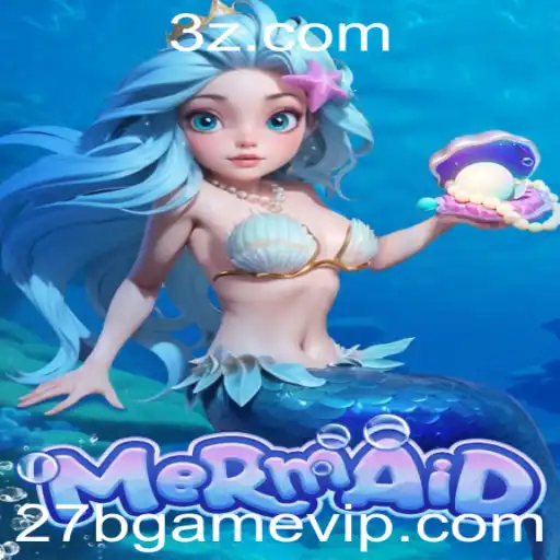 27b Game | Explorando o Fascinante Mundo do Jogo Mermaid