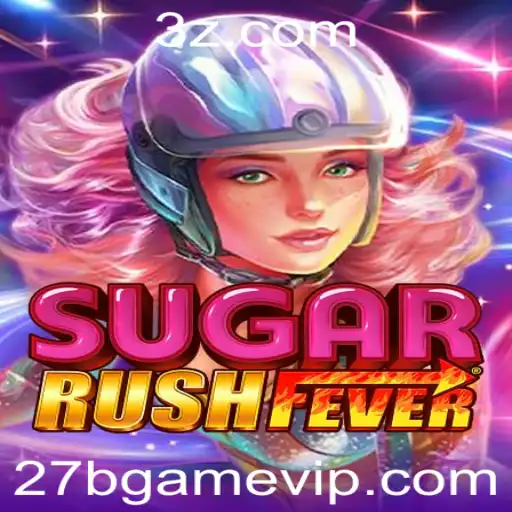 27b Game | Explorando o Mundo Encantado de SugarRushFever: Um Novo Fenômeno nos Jogos de 27b