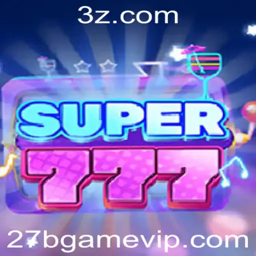 27b Game | Descobrindo Super777: Inovando o Mundo dos Jogos com 27b Game